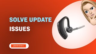 How to Solve Plantronics Voyager Legend Update Issues [upl. by Eenat]