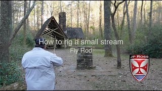 How to rig a Small Stream Fly Rod [upl. by Aztiray]