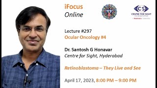 RETINOBLASTOMATHEY LIVE amp SEE Dr Santosh G Honavar Ocular Oncology 4 Mon April 17 800 PM [upl. by Armstrong]