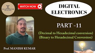 DIGITAL ELECTRONICS PART 11 Number System Decimal to Hexadecimal   By Prof Manish Kumar [upl. by Luapsemaj]