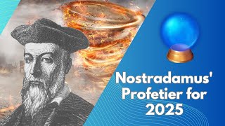 Nostradamus Profetier for 2025 Katastrofer Tredje Verdenskrig eller en Tid for Forandring [upl. by Enenstein]