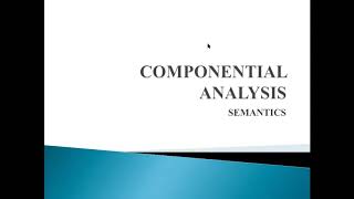 Lecture 33 Componential Analysis Semantics [upl. by Namlaz]