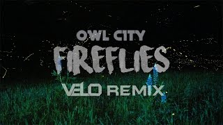 Owl City  Fireflies Velo Remix [upl. by Loginov]