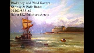 Farewell Shanty Blakeney Old Wild Rovers [upl. by Georgeanne603]