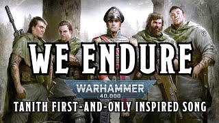 We Endure  A Warhammer 40k Tanith FirstandOnly Inspired Song warhammer [upl. by Sokem]