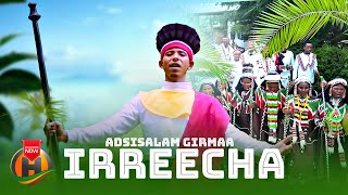 Addisalam Girmaa  IRREECHAA  New Ethiopian Oromo Music 2024 Official Video [upl. by Okia91]