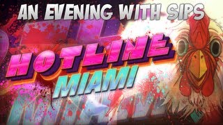 An Evening With Sips  Hotline Miami [upl. by Siugram]