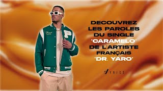 Dr Yaro  Caramelo 😍 Paroles  Vyrics [upl. by Sabba113]