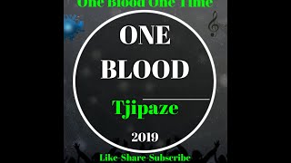 One Blood  TJIPAZE Latest Hit 2019 🔥🔥 [upl. by Guimar823]