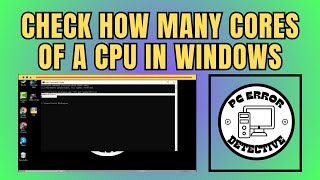 How to Check How Many Cores of a CPU in Windows [upl. by Melac585]