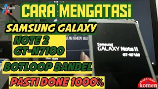 cara mengatasi hp samsung GTN7100 botloop bandel [upl. by Ciredec]