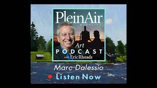 PleinAir Art Podcast Episode 79 Marc Dalessio [upl. by Nodrog970]