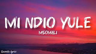 Msomali  Mi Ndio Yule lyric video [upl. by Einreb]