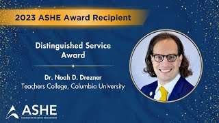 ASHE 2023 Distinguished Service Dr Noah D Drezner [upl. by Petrina]