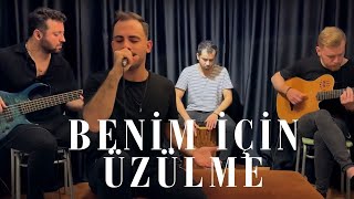 Hasan İnce  Benim İçin Üzülme Cover [upl. by Bamberger]