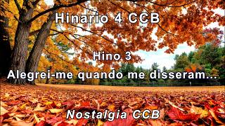 Hinário 4 CCB Cantado  Hino 3 Alegrei me quando me disseram  Nostalgia CCB [upl. by Akinam]