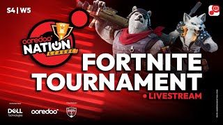 Ooredoo Nation League S4 W5  Fortnite [upl. by Haduj815]