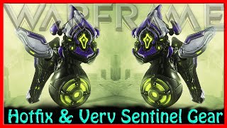 Warframe  Hotfix amp Verv Sentinel Gear [upl. by Ylimme510]