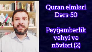 Quran elmleri50 Peyqemberlik vehyi ve novleri 2 [upl. by Launam807]