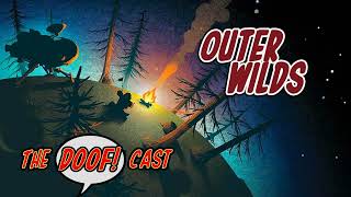 Doofcast 286  OUTER WILDS [upl. by Eloci]