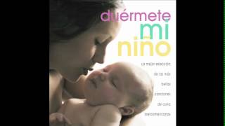 Duermete mi niño 17  canciones de cuna para dormir y relajar al bebe  nana Berceuse [upl. by Kraul]