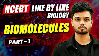 Biomolecules  Class 11 Biology  NCERT Line By Line [upl. by Lyon]