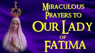 MIRACULOUS PRAYER TO OUR LADY OF FATIMA WITH LITANY OF LORETO [upl. by Ennaitsirhc143]