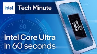 Intel Core Ultra Processors Explained in 60 Seconds [upl. by Ariaet309]