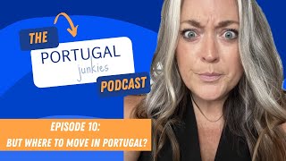 Episode 10 But WHERE to move in Portugal 3856 [upl. by Fulton]