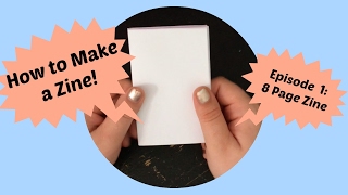 How to Make a Zine  Episode 1 8 Page Zine [upl. by Mctyre]