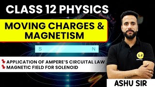 Class 12 Physics  Moving Charges and Magnetism  Application of Ampere’s Circuital Law  Ashu Sir [upl. by Siradal]