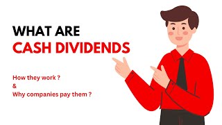 What are CASH DIVIDENDS  How Cash Dividend Work and Why Companies Pay Cash Dividend [upl. by Fergus]