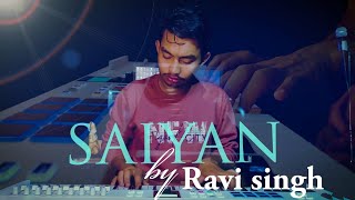 Saiyan coverby Ravi Singh  new sad song sahir ali bagga [upl. by Apfel]