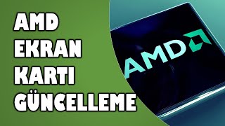 AMD ekran kartı güncelleme nasıl yapılır [upl. by Nylodam]