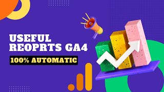 Custom Useful Reports and Analysis in Google Analytics 4 GA4  100 Automatic Method [upl. by Sullecram]