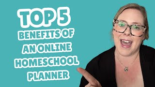 Top 5 Benefits to Using an Online Homeschool Planner [upl. by Rocco773]