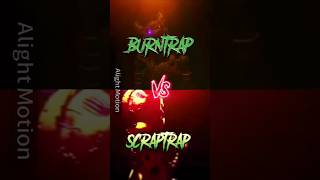 Burntrap vs Scraptrap fnaf fivenightsatfreddys edit 1v1 fnafbattle fnafvs [upl. by Converse]