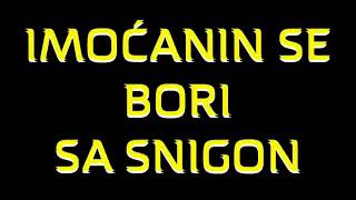 Imocanin se biri sa snigim [upl. by Etan]