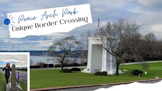 Peace Arch Historical State Park  Unique Border Crossing [upl. by Huskamp]