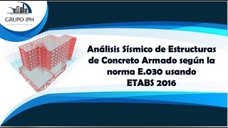 Análisis Sísmico E030 ETABS 2016  SESIÓN N°4 [upl. by Ahsekyw]