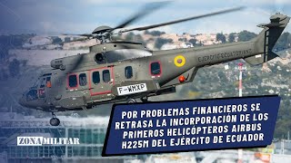 Problemas financieros retrasan la incorporación de los helicópteros Airbus H225M de Ecuador [upl. by Lauraine103]