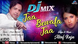 Jaa Bewafa Jaa  Altaf Raja [upl. by Giamo]