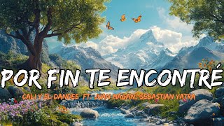 Cali Y El Dandee  Por Fin Te Encontré ft Juan Magan Sebastian Yatra Lyrics Letra [upl. by Aset]