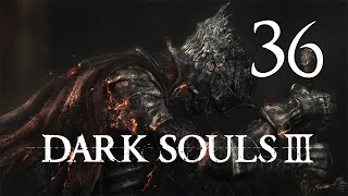 Dark Souls 3  Lets Play Part 36 Profaned Capital [upl. by Irreg]