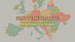 INTERRAIL  DE LA FRANCE À LA TURQUIE  ITINERAIRE EN 1MN30 [upl. by Bartolome440]