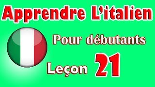 Apprendre Litalien Pour Dèbutants Leçon 21 [upl. by Calysta]