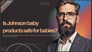 IS JOHNSON BABY PRODUCTS SAFE FOR BABIES [upl. by Flavian]