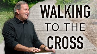 Walking Toward the Cross  Part 4  Walking with Jesus  Mark 103234 [upl. by Vassar]