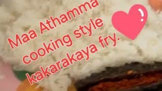 My athamma style kakarakaya fry [upl. by Shulamith]