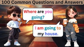 English Conversation PracticeEveryday English  100 Common Questions and Answers For Beginners [upl. by Nahtaneoj932]